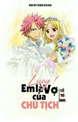 [{Nalu }  Lucy ! Em Là Vợ Của Chủ Tịch]