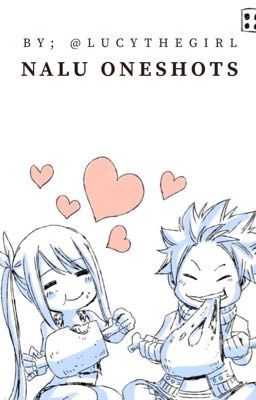 NaLu Oneshots