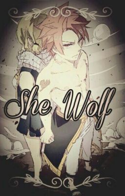 ~NaLu~ •●She Wolf●•