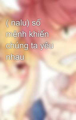 ( nalu) số mệnh khiến chúng ta yêu nhau