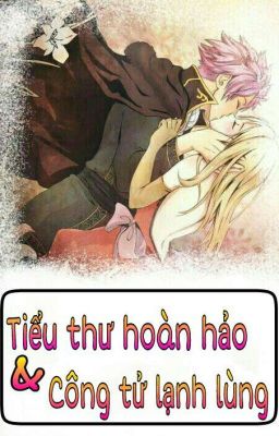 [Nalu] Tiểu thư hoàn hảo và Công tử lạnh lùng!!!?