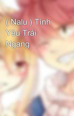 ( Nalu ) Tình Yêu Trái Ngang