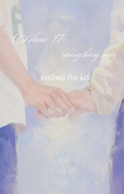 Năm 17, những tháng ngày không ồn ào 