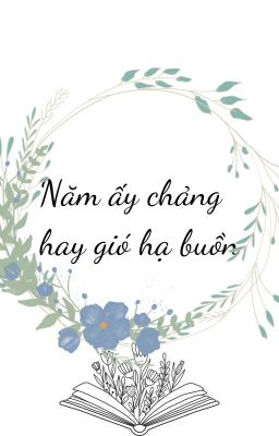 Năm ấy chẳng hay gió hạ buồn