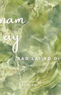 Năm Ấy Sao Lại Bỏ Đi ?