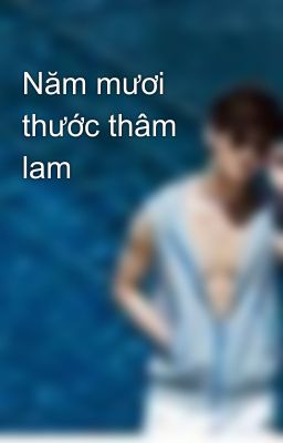 Năm mươi thước thâm lam