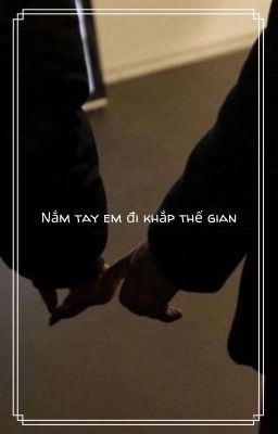 nắm tay em đi khắp thế gian