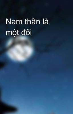 Nam thần là một đôi 