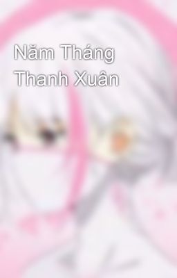 Năm Tháng Thanh Xuân