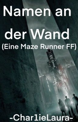 Namen an der Wand (Maze Runner FF)