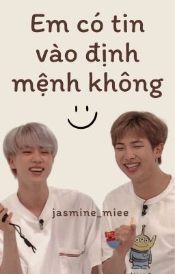 [Namjin] Em có tin vào định mệnh không