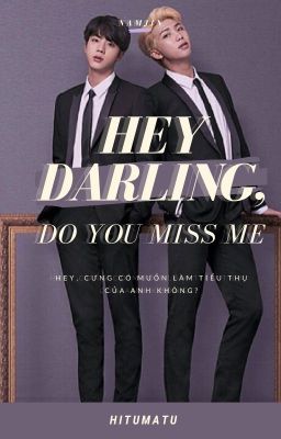 | namjin | hey darling, do you miss me