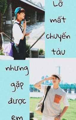 (NamJin) Lỡ Mất Chuyến Tàu Nhưng Gặp Gỡ Em