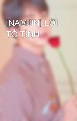 [NAMJIN] LỜI TỎ TÌNH