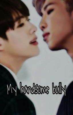 (NamJin) My handsome bully - oneshot