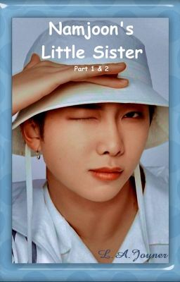 Namjoon's  Little Sister Part 1 and 2