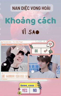 Nan Diệc Vong Hoài | Khoảng cách vì sao