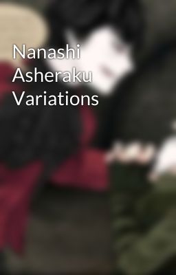 Nanashi Asheraku Variations