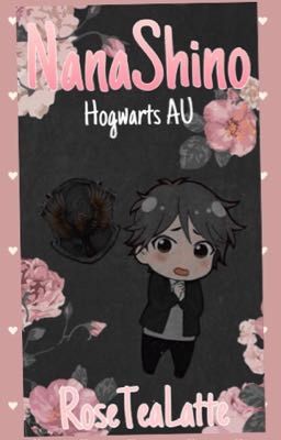 NanaShino Hogwarts AU