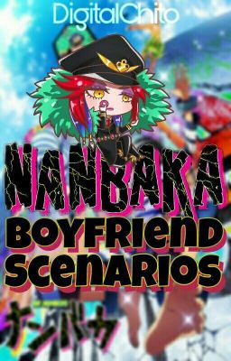 Nanbaka BoyFriend Scenarios [Discontinued]