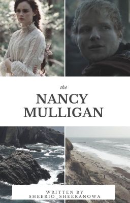 Nancy Mulligan || Ed Sheeran