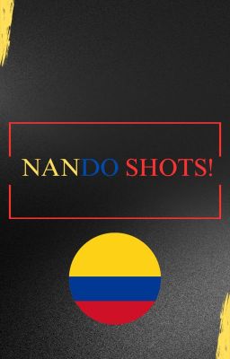 NANDO SHOTS!