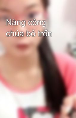 Nàng công chúa bỏ trốn