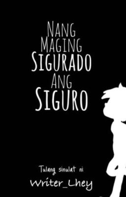 Nang Maging Sigurado Ang Siguro (MAHABANG TULA)