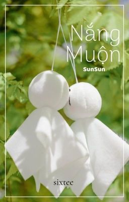 Nắng Muộn [Sunsun-1chap1week]