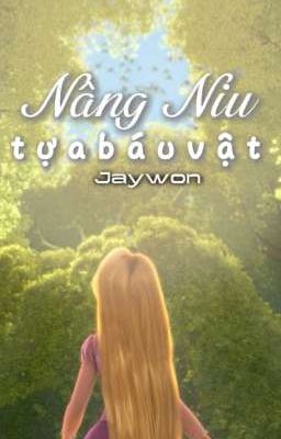 Nâng Niu Tựa Báu Vật | JAYWON 