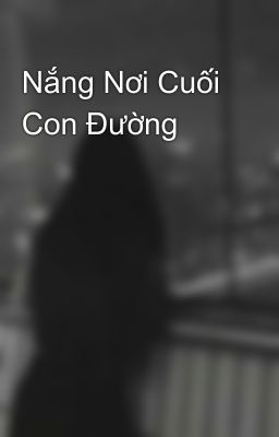 Nắng Nơi Cuối Con Đường