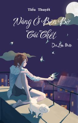 Nàng ở bên bờ cái chết - Dạ Lam Miên