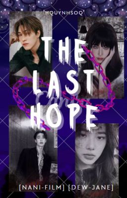 [NaniFilm - DewJane] The last hope