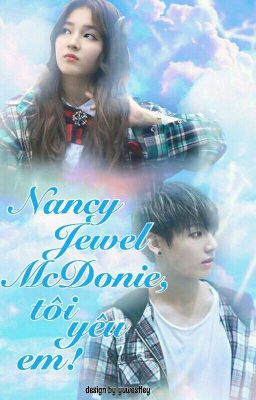 Nankook: Nancy Jewel Mcdonie, tôi yêu em