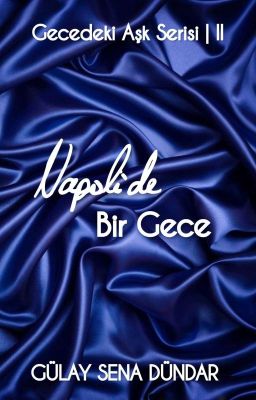 Napoli'de Bir Gece | Gecedeki Aşk Serisi - II ღBİTTİღ