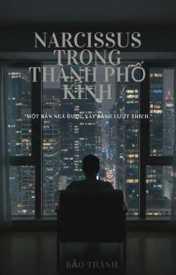 NARCISSUS TRONG THÀNH PHỐ KÍNH