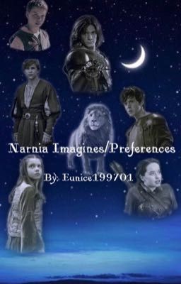 Narnia Imagines/Preferences