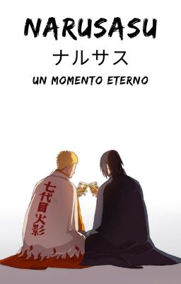 NaruSasu: Un Momento Eterno [ONE SHOT]