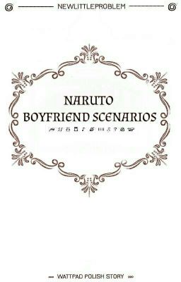 Naruto boyfriend scenarios PL