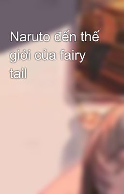 Naruto đến thế giới của fairy tail