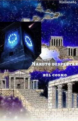 Naruto despertar del Cosmo (Wattpad)