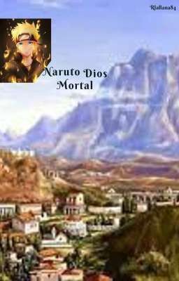 Naruto Dios Mortal (Wattpad)