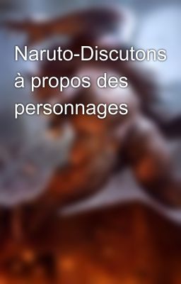 Naruto-Discutons à propos des personnages