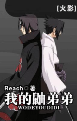 [Naruto ĐN] Ngã đích Itachi đệ đệ - Reach