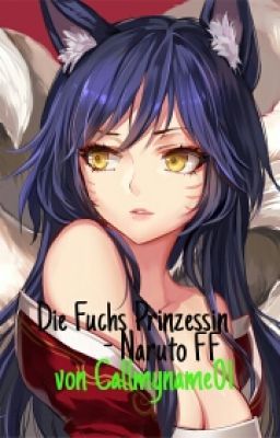 Naruto FF - Die Fuchs Prinzessin || comming soon ||