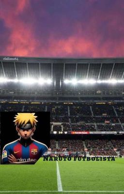 Naruto futbolista (Wattpad)