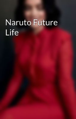 Naruto Future Life