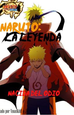 Naruto: La leyenda nacida del odio.