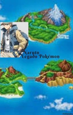 Naruto legado Pokémon (Wattpad 2)