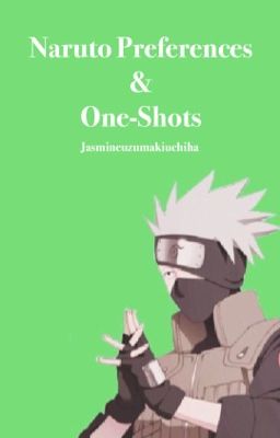 Naruto Preferences & One-Shots  !¡ [EDITING]